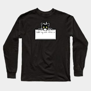 Hello My Cat's Name Is... (Black and White) Long Sleeve T-Shirt